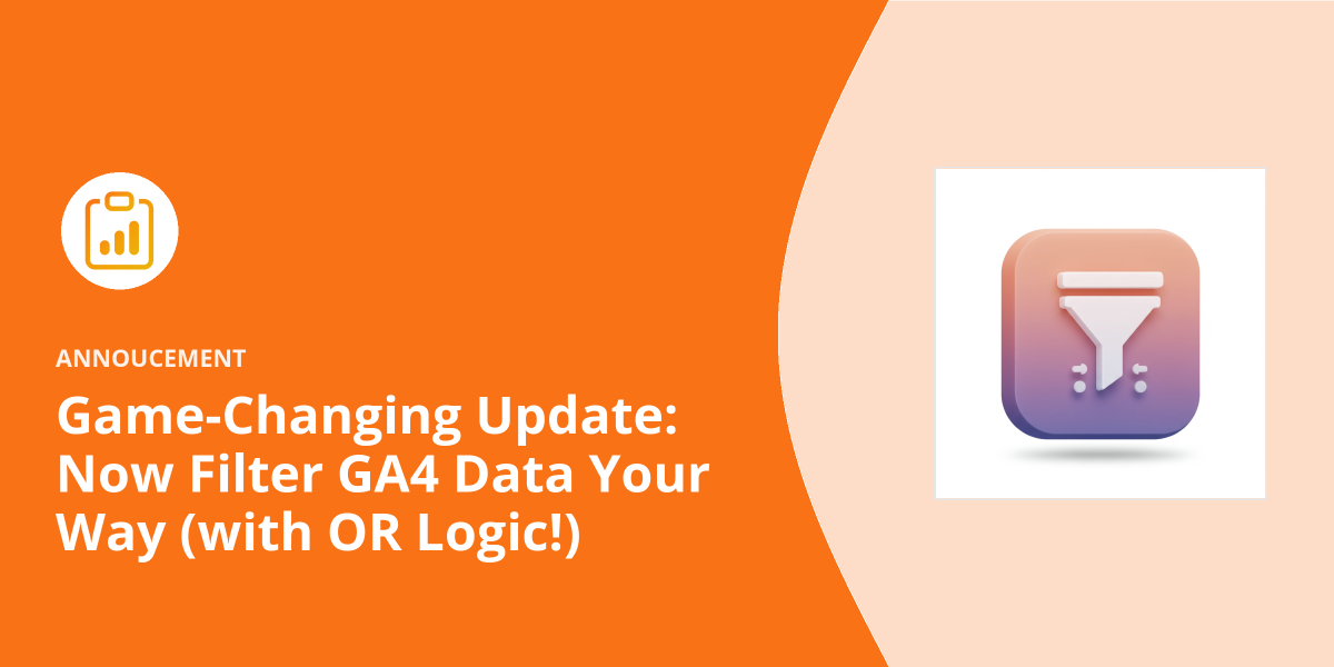 OnePageGA’s Game-Changing Update: Now Filter GA4 Data Your Way (with OR Logic!)